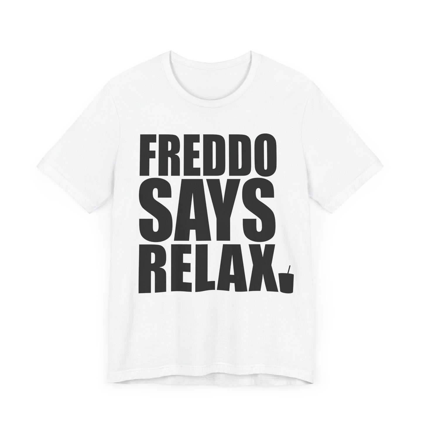 Freddo Says RELAX!