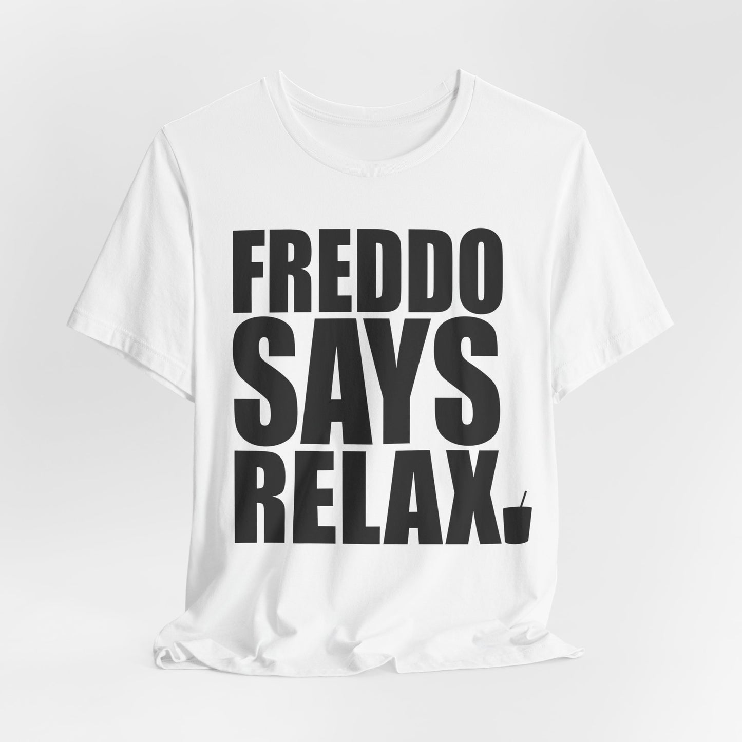 Freddo Says RELAX!